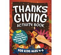 Thanksgiving Activity Book For Kids Ages 4-6: Thanksgiving Holiday Activity Book: Over 100 Pages Of Fun Activities For Kids: Mazes, Word Search, ... and Much More! | For Kids Ages 4, 5 & 6
