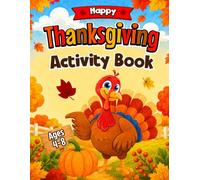 Thanksgiving Activity Book for Kids Ages 4-8: Fun Thanksgiving Activities with Coloring, Scissor Skills, Cut and Paste, Dot Markers, Word Search, Counting Games, Matching and More