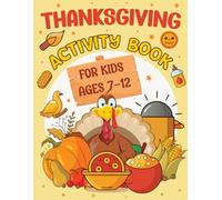 Thanksgiving Activity Book for Kids Ages 7-12: Coloring Pages, Word Search, Sudoku Puzzles, Crossword and more!