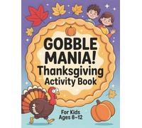 Thanksgiving Activity Book for Kids Ages 8-12: Children’s Puzzles, Word Search, Coloring Pages and Fun Holiday Activities | Engaging Fall Entertainment for Family Gatherings
