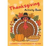 Thanksgiving Activity Book For Kids: Fun Coloring Book with Multiple Puzzles, Word Search, Maze, Unscramble and More!