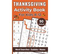 Thanksgiving Activity Book for Kids: Fun Holiday Word Searches, Easy Sudoku, and Mazes to Enjoy During Thanksgiving Break