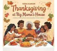 Thanksgiving at Big Mama's House: A Holiday Coloring Book Celebrating Black Family Holiday Traditions