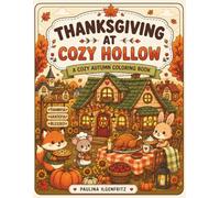 Thanksgiving At Cozy Hollow: A Cozy Autumn Coloring Book