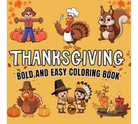 Thanksgiving Bold and Easy Coloring Book: 50 Relaxing Designs for Adults and Kids: Perfect for Stress Relief and Family Fun