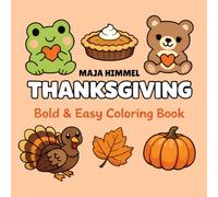 Thanksgiving Bold & Easy Coloring Book: Simple and Adorable Thanksgiving Coloring Pages for Kids and Adults
