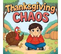 Thanksgiving Chaos: Turkey Chase Kids Book with Friendsgiving Adventure and Kindness Story