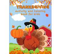 Thanksgiving Coloring & Activity Book for Kids: A festive mix of coloring, mazes, and crafts for the holiday season.