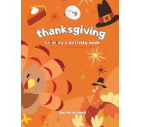 Thanksgiving Coloring & Activity Book for Kids Ages 3-8: Fun Autumn Harvest Activity Pages with Turkeys, Pumpkins, and Cute Fall Scenes: Festive ... and kids. simple, cute, and screen-free fun