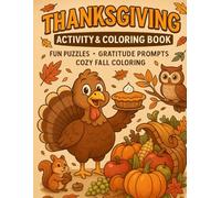Thanksgiving Coloring & Activity Book: Fun puzzles. Gratitude prompts. Cozy fall coloring