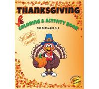 Thanksgiving Coloring & Activity Book: Gobbles, games & gratitude fun for Kids ages 4-8