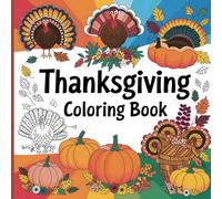 Thanksgiving Coloring Book: A Gratitude-Filled Coloring Adventure: 49 Large-Format Pages