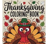 Thanksgiving Coloring Book: Capture the Warmth of Autumn with Hand-Drawn Fall Scenes and Thanksgiving Patterns Ideal for Creative Expression and Unwinding