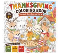 Thanksgiving Coloring Book: Cute & Cozy Coloring Fun for Kids and Toddlers Ages 6+