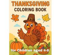 THANKSGIVING COLORING BOOK FOR CHILDREN AGED 4-8: Funny Animals, Simple Scenes of Fall Harvest, and Family Fun! Easy Coloring Pages with Turkeys, Deer, Squirrels, and a Festive Word Puzzle