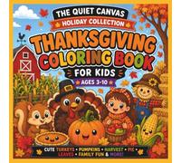Thanksgiving Coloring Book for Kids: 30+ Cute & Easy Thanksgiving Coloring Pages Featuring Turkeys, Pumpkins, Pilgrims, Native American-Inspired ... Cornucopias, Family Fun & More for Ages 3-10
