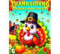 Thanksgiving Coloring Book For Kids: 50+ Cute and Easy to Color With Turkeys, Pies, Pilgrims, Pumpkins and Autumn Scenes For Kids Ages 2 and up