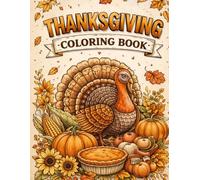 Thanksgiving Coloring Book for Kids & Adults: Fun & Festive Fall Designs with Turkeys, Pumpkins, Autumn Scenes and More | Relaxing & Easy Coloring Pages