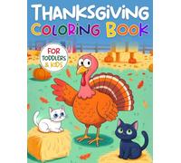 Thanksgiving Coloring Book for Toddlers: Cute & Easy Thanksgiving Pictures to Color for Happy Little Hands | Fall, Turkey & Pumpkin Fun to Celebrate ... Ages 1, 2, 3, 4, Preschool and Kindergarten
