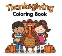 Thanksgiving Coloring Book: Fun and Easy Thanksgiving Coloring Pages for Toddlers and Kids Ages 2-5 | Cute Turkey, Pumpkins, and Fall Harvest Scenes to Color