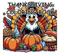 Thanksgiving Coloring Book: Get ready to celebrate with 61 Pages with Creative Activities and Festive Scenes designed for everyone!