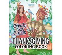 Thanksgiving Create Your Own Cards Coloring Book: Color, Relax & Enjoy | 30 Festive Turkey Scenes Designed for DIY Greeting Cards | Wholesome Seasonal ... Celebrations, Gratitude & Creative Escapes