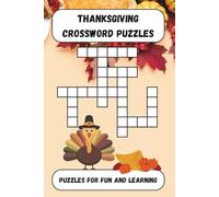 Thanksgiving Crossword Puzzles: Crossword Puzzles with Easy to Read Print about Thanksgiving, Autumn, Turkey Day, Holiday Feasts and more! | 6x9 ... Stimulate Your Mind, or Give as a Gift