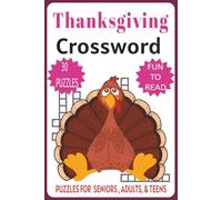Thanksgiving Crossword Puzzles: Great Crossword Puzzles for Thanksgiving Holiday, Thanksgiving Gathering, Thanksgiving Food, Thanksgiving Leisure Time ... Adults, Teens, and Seniors to Enjoy Together