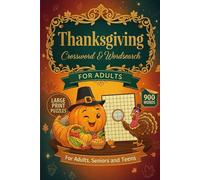 Thanksgiving Crossword & Wordsearch: For Adults, Seniors and Teens, 60 puzzles, 120 pages, 900 words, Fun and Relaxing Fall Puzzle Book to Celebrate Gratitude and Thanksgiving Season