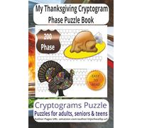 Thanksgiving Cryptogram Phase Puzzle Book: Cryptogram Phase Puzzle Book with Easy to Read Print about Thanksgiving, Loving Pets, Loyal Companions More ... for vacations, Holidays and Relaxing Times..
