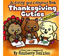 Thanksgiving Cuties: Colouring & Activity Book for ages 2-6: 40+ Fun Pages with Turkeys Pumpkins, spot the difference, trace the line, and more holiday activities