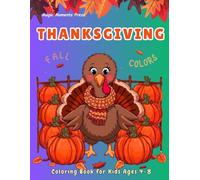 Thanksgiving Fall Colors for Kids Ages 4-8: 45 Easy Coloring Pages with Turkeys, Pumpkins, Scarecrows & Harvest Fun
