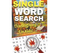 Thanksgiving for Kids: Premium Word Search Book (Large Print, 100+ Fun Puzzles to Learn & Play): A Thanksgiving-Themed Word Search Adventure Full of Gratitude, Fun, and Learning for Kids Ages 6-10