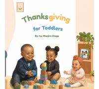 Thanksgiving For Toddlers: A Toddler’s Book of Gratitude