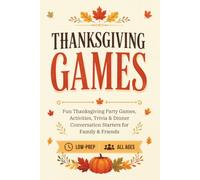 Thanksgiving Games: Fun Thanksgiving Party Games, Activities, Trivia and Dinner Conversation Starters for Family and Friends | Thanksgiving Gift, Hostess Gift, Basket Stuffer and Holiday Party Favour
