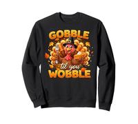 Thanksgiving Gobble Till You Wobble Gobble Felpa