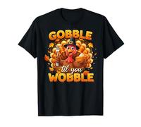 Thanksgiving Gobble Till You Wobble Gobble Maglietta