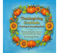 Thanksgiving Gratitude: A Christian Coloring & Journaling Book of Mandalas, Scripture, and Reflection