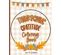 Thanksgiving Gratitude Coloring Book: Easy, Bold, and Cozy Autumn Pages for Relaxation, Reflection, and Gratitude