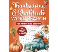 Thanksgiving & Gratitude Word Search Puzzle Book: 70 Large Print Puzzles Honoring Gratitude, Togetherness, and Fall Traditions | Fun and Soothing Word ... Journey Through Thanksgiving Memories