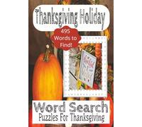 Thanksgiving Holiday Word Search Puzzle Book: Word Search book about Thanksgiving Holiday, Turkey Day, Thanksgiving and More! |6x9 Inches, 110 Pages| 50+ Puzzles... Vacations, Relaxation and Gifts
