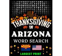 Thanksgiving in Arizona Word Search: (Large Print) (1,000 Hidden Words + Answers)