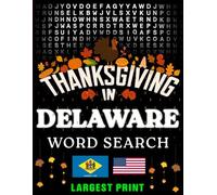 Thanksgiving in Delaware Word Search: (Large Print) (1,000 Hidden Words + Answers)