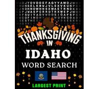 Thanksgiving in Idaho Word Search: (Large Print) (1,000 Hidden Words + Answers)