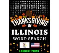 Thanksgiving in Illinois Word Search: (Large Print) (1,000 Hidden Words + Answers)