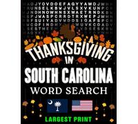 Thanksgiving in South Carolina Word Search: (Large Print) (1,000 Hidden Words + Answers)