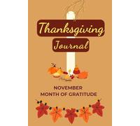 Thanksgiving Journal: November month of Gratitude | 6x9 inches | 64 Pages | Perfect for gifting this Autumn!