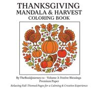 Thanksgiving Mandala & Harvest Coloring Book Volume 3: Autumn Blessings: By TheBookJourney.co - Premium Paper
