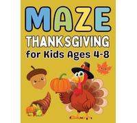 Thanksgiving Maze Activity Book for Kids Ages 4-8: 38 Fun Mazes for Boys and Girls to Enjoy the Holiday