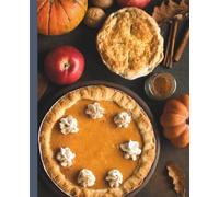 Thanksgiving Pie Composition Notebook: Autumn Dessert Lined Journal for Holiday Writing, Fall Reflections, and Seasonal Planning: College Ruled ... Teachers, Journaling, and Gratitude Notes